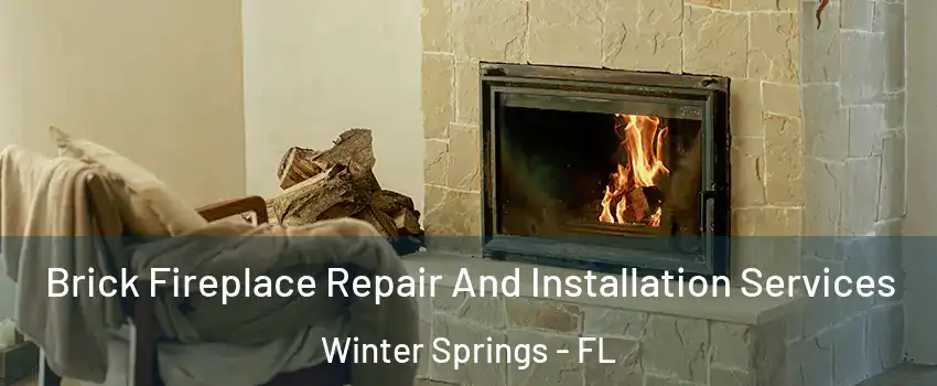  Brick Fireplace Repair And Installation Services Winter Springs - FL