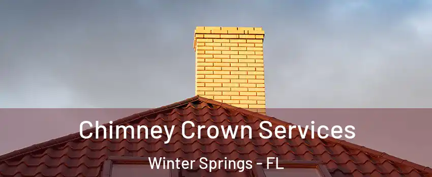 Chimney Crown Services Winter Springs - FL