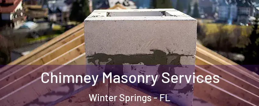  Chimney Masonry Services Winter Springs - FL