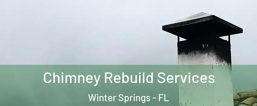  Chimney Rebuild Services Winter Springs - FL