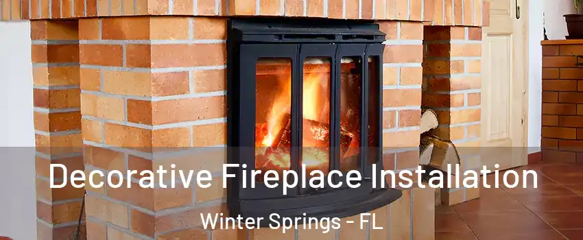 Decorative Fireplace Installation Winter Springs - FL