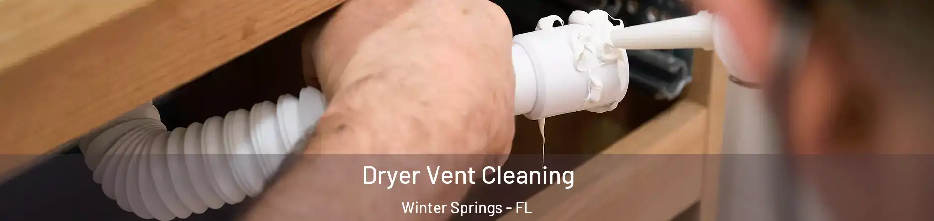  Dryer Vent Cleaning Winter Springs - FL