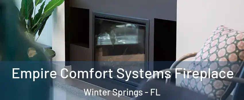  Empire Comfort Systems Fireplace Winter Springs - FL