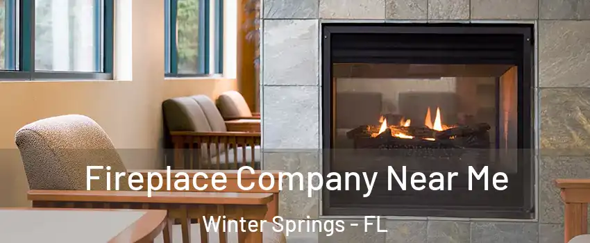  Fireplace Company Near Me Winter Springs - FL