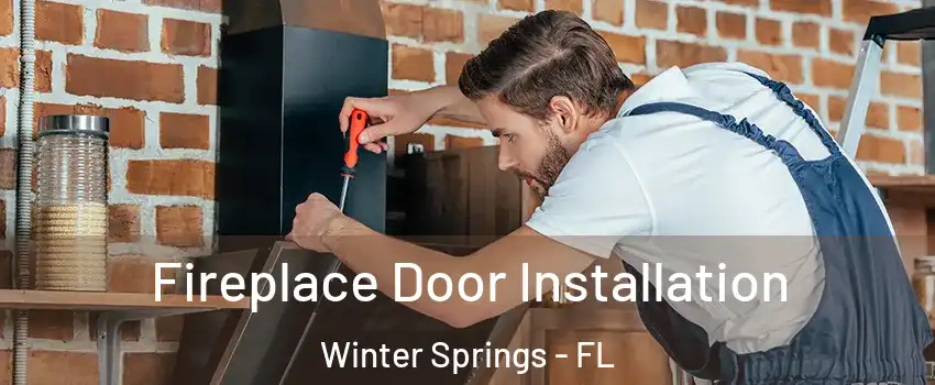  Fireplace Door Installation Winter Springs - FL