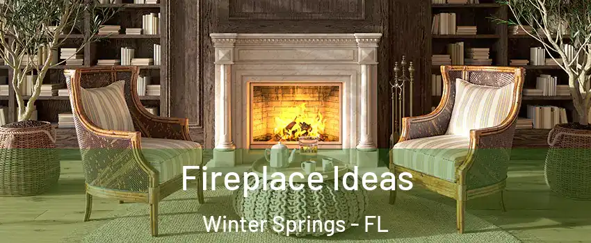  Fireplace Ideas Winter Springs - FL