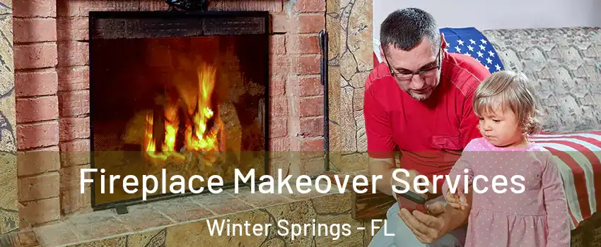  Fireplace Makeover Services Winter Springs - FL