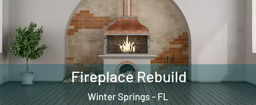 Fireplace Rebuild Winter Springs - FL