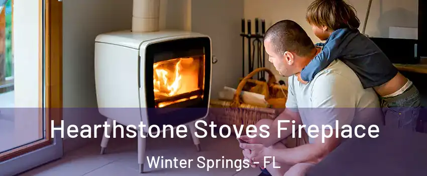  Hearthstone Stoves Fireplace Winter Springs - FL