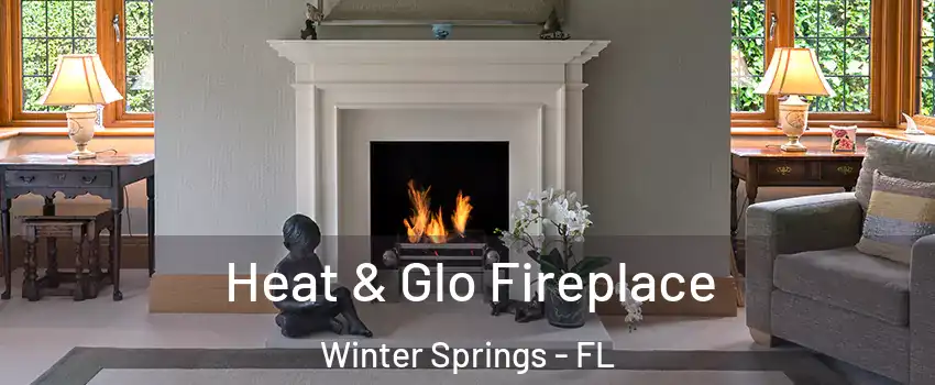 Heat & Glo Fireplace Winter Springs - FL