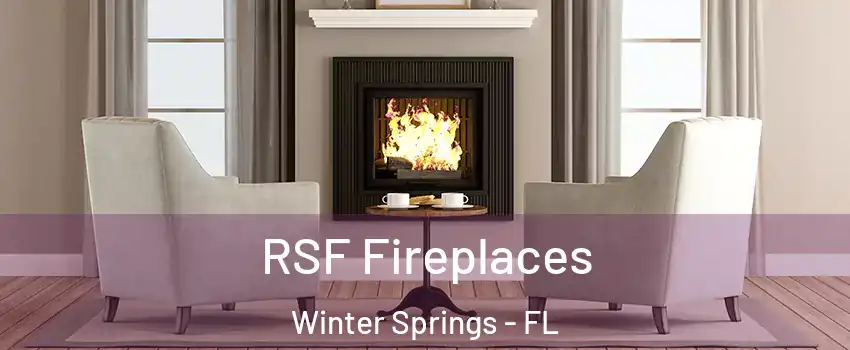  RSF Fireplaces Winter Springs - FL