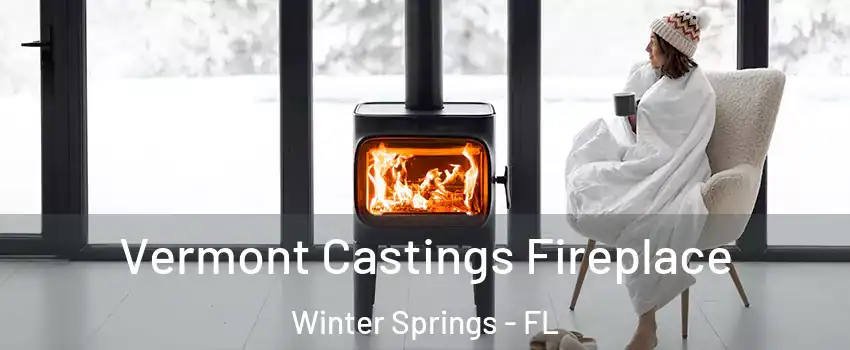  Vermont Castings Fireplace Winter Springs - FL